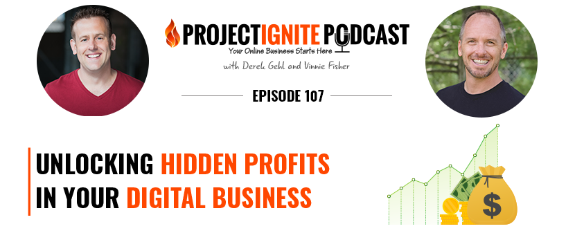 Vinnie Fisher - Unlocking Hidden Profits In Your Digital Business